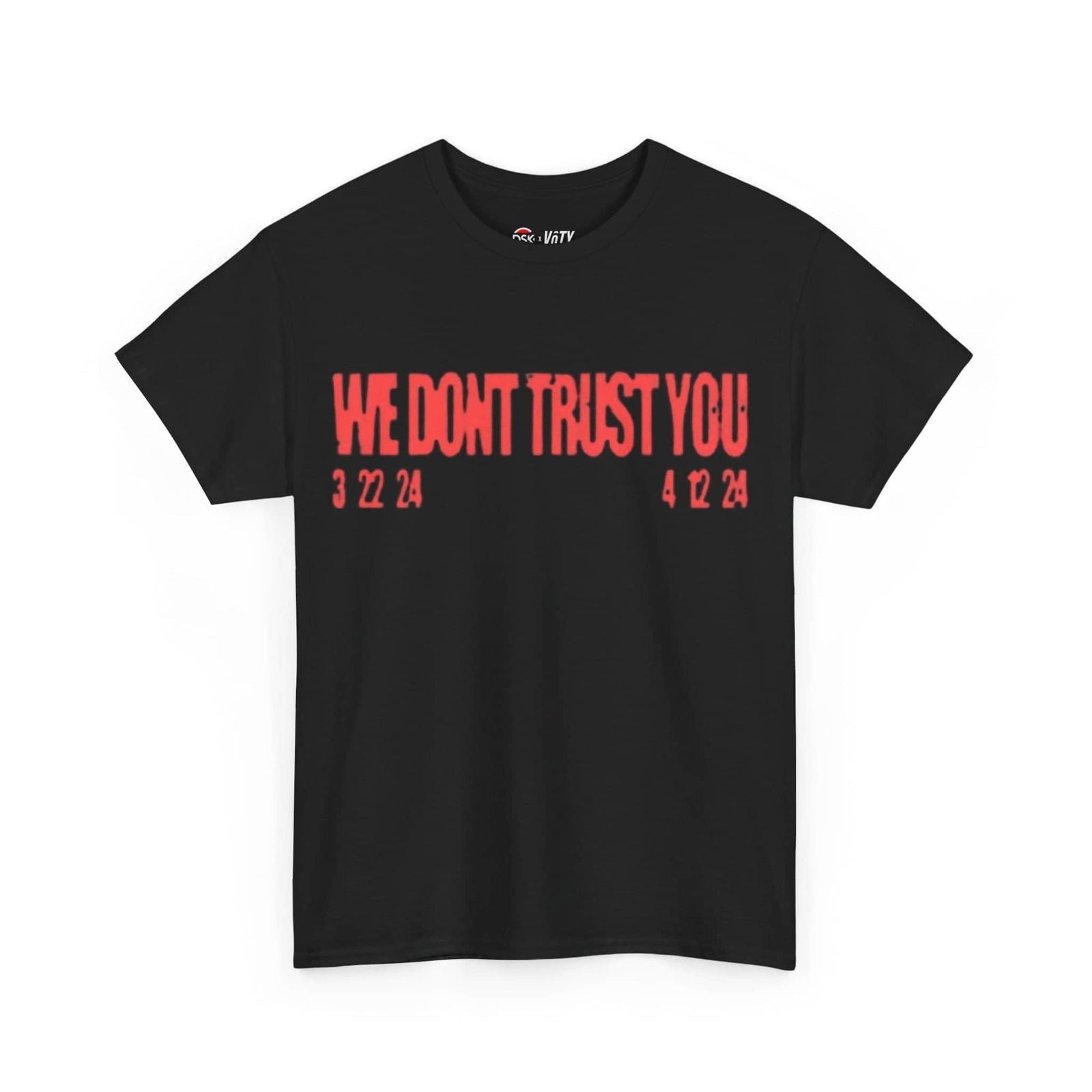We Don't Trust You T-Shirt - VOTYAirline.BR